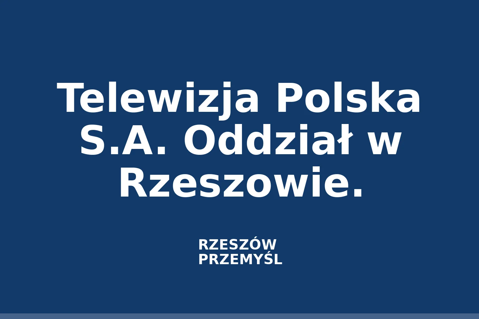 Telewizja Polska S.A. Oddział w Rzeszowie.