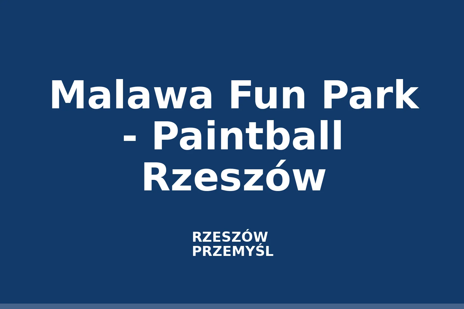 Malawa Fun Park - Paintball Rzeszów