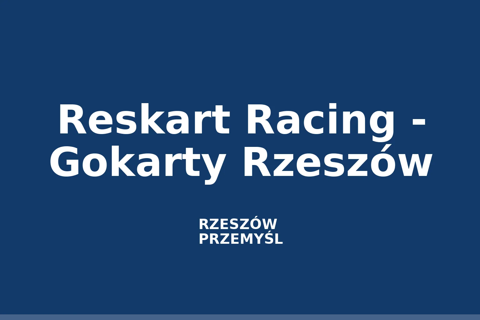 Reskart Racing - Gokarty Rzeszów